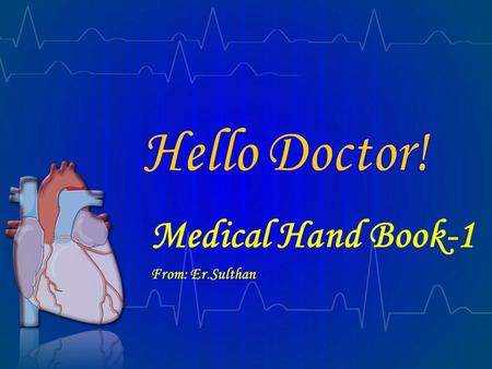 Medical Hand Book-1 From: Er.Sulthan