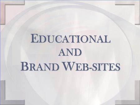 E DUCATIONAL AND B RAND W EB-SITES. These web-sites are invaluable tools that can educate you and keep you up-to-date on ACCOLADES WINEMAKER NOTES AND.