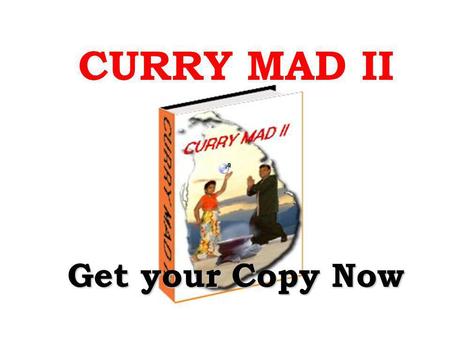 CURRY MAD II Get your Copy Now. CURRY MAD II Over 300 Sri Lankan Recipes § 700+ International Recipes § Comprehensive Conversion Table by Karens Kitchen.