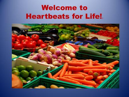 Welcome to Heartbeats for Life! ©. The Starch Solution By John McDougall, MD and Mary Mc Dougall Reviewed by Robert F. Klein,MD. Heartbeats for Life.