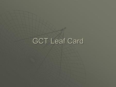 GCT Leaf Card. Overview Based on existing double PMC board Based on existing double PMC board Satellite processor prototypeSatellite processor prototype.