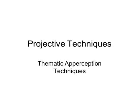 Projective Techniques