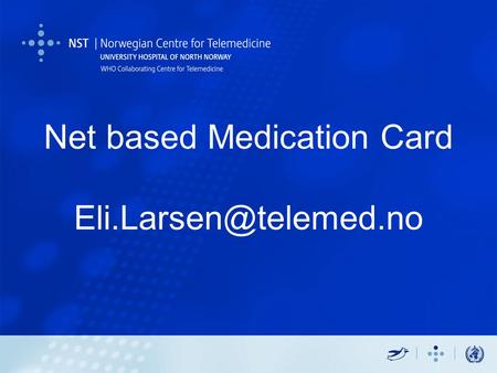 Net based Medication Card Presentation overview 1.The medication of Mrs X (Today) 2.The medication of Mrs X (Beyond tomorrow) 3.How.