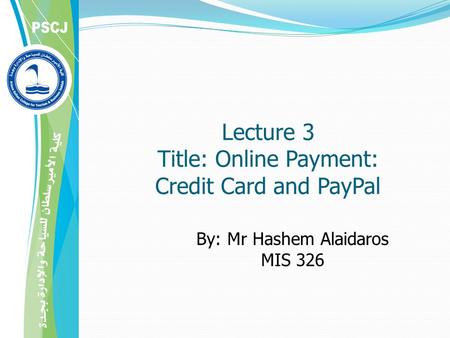 Lecture 3 Title: Online Payment: Credit Card and PayPal