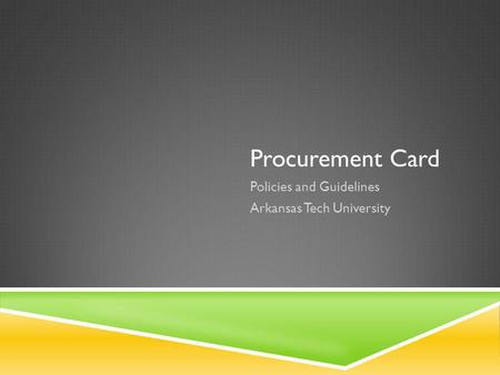 Procurement Card Policies and Guidelines Arkansas Tech University.