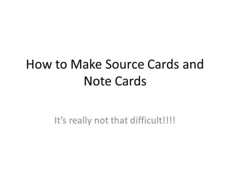 How to Make Source Cards and Note Cards