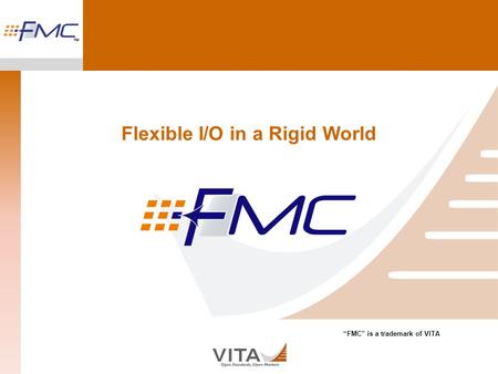 Flexible I/O in a Rigid World