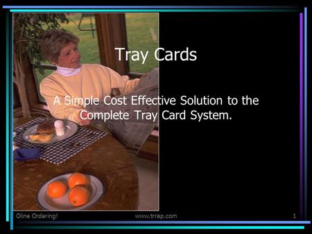 A Simple Cost Effective Solution to the Complete Tray Card System.