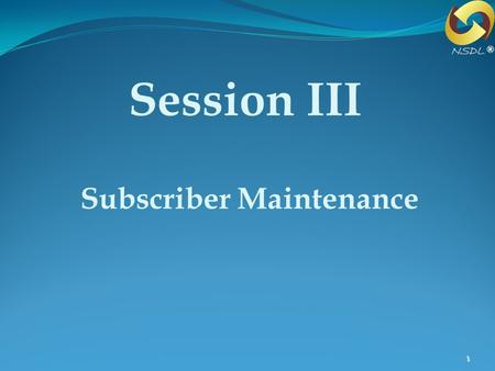 Subscriber Maintenance