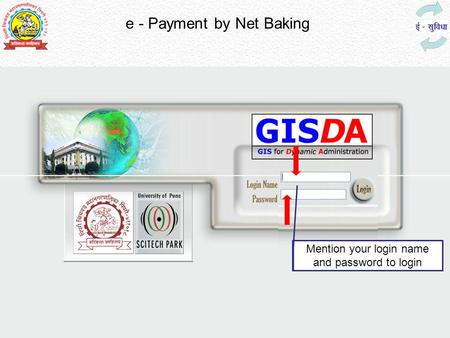 E - Payment by Net Baking Mention your login name and password to login.