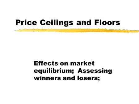 Price Ceilings and Floors