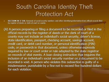 South Carolina Identity Theft Protection Act SECTION 30-2-330. Removal of social security numbers and other identifying information from official records.