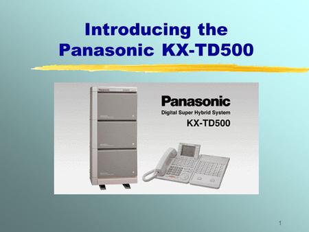 Introducing the Panasonic KX-TD500