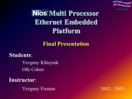 Nios Multi Processor Ethernet Embedded Platform Final Presentation