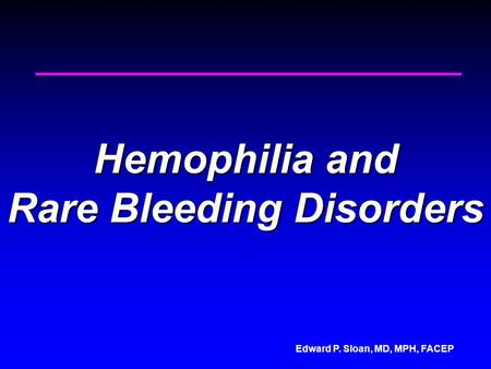 Hemophilia and Rare Bleeding Disorders