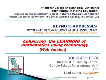 Enhancing the LEARNING of mathematics using technology [Web Version] KEYNOTE ADDRESSES Monday 16 th April 2007, 10:20-11:25 STUDENT focus Tuesday 17 th.