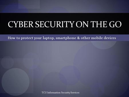 Cyber Security on the go