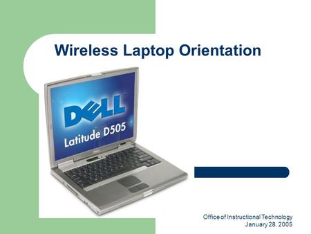 Office of Instructional Technology January 28. 2005 Wireless Laptop Orientation.