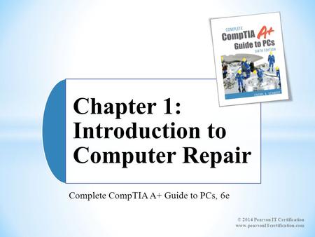 Complete CompTIA A+ Guide to PCs, 6e