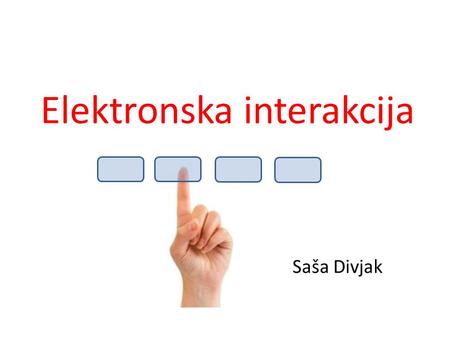 Elektronska interakcija Saša Divjak. Nekaj o razrednih odzivnikih Smart Response Classroom Performance Systems (Clickers) in the Classroom Report on Class.