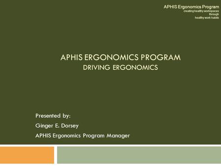 APHIS ERGONOMICS PROGRAM DRIVING Ergonomics