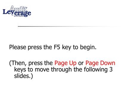 Test test Please press the F5 key to begin. (Then, press the Page Up or Page Down keys to move through the following 3 slides.)