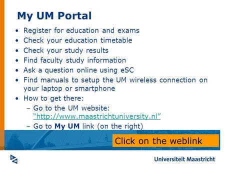 My UM Portal Click on the weblink Register for education and exams