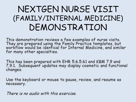 NEXTGEN NURSE VISIT (FAMILY/INTERNAL MEDICINE) DEMONSTRATION