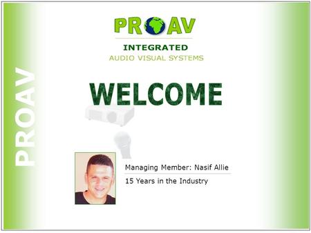 PROAV Managing Member: Nasif Allie 15 Years in the Industry.