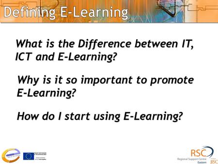 Introduction What is the Difference between IT, ICT and E-Learning?