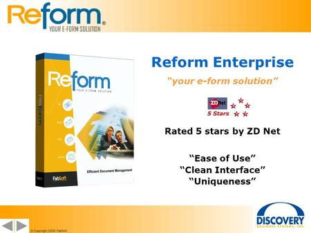 Reform Enterprise your e-form solution Rated 5 stars by ZD Net Ease of Use Clean Interface Uniqueness.