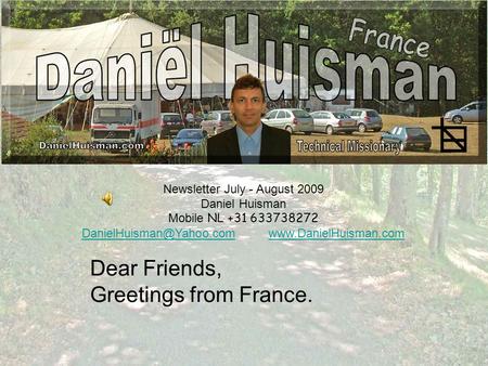 Newsletter July - August 2009 Daniel Huisman Mobile NL +31 633738272