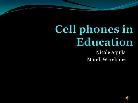 Nicole Aquila Mandi Warehime Elementary Education Positives Children are enjoying interactive electronic games There are many programs being developed.