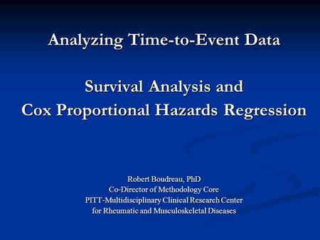 Analyzing Time-to-Event Data Cox Proportional Hazards Regression