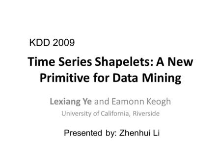 Time Series Shapelets: A New Primitive for Data Mining