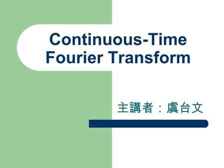 Continuous-Time Fourier Transform