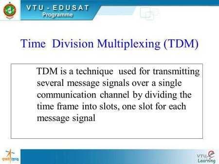 Time Division Multiplexing (TDM)