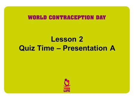 Lesson 2 Quiz Time – Presentation A