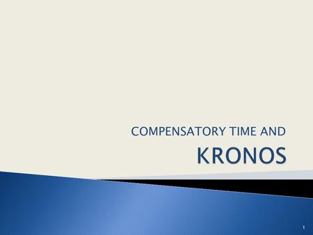 KRONOS COMPENSATORY TIME AND.