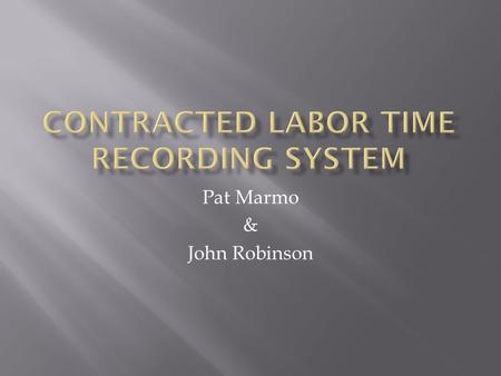 Pat Marmo & John Robinson. In 2004, Hanford saw a great deal of budget apprehension and uncertainty Increase use of staff augmentation contracting Need.