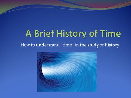 How to understand “time” in the study of history