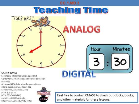 CC.1.MD.3 CATHY JONES Secondary Math Instruction Specialist Center for Mathematics and Science Education (CMASE) Arkansas NASA Education Resource Center.