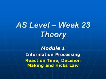 Information Processing Reaction Time, Decision Making and Hicks Law