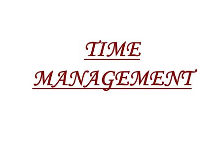 TIME MANAGEMENT.