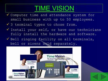 Computer time and attendance system for small business with up to 50 employees. 3 terminal types to chose from. Install your self, or have our technicians.