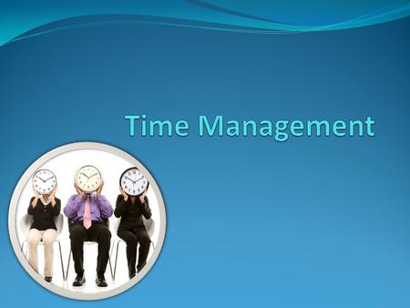 Time Management.