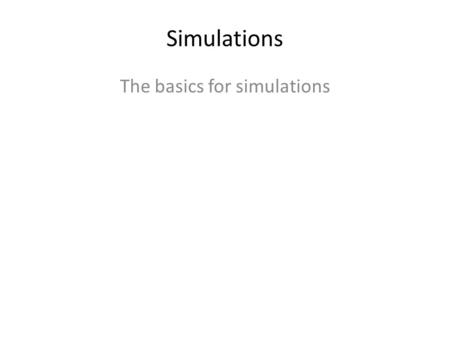 The basics for simulations