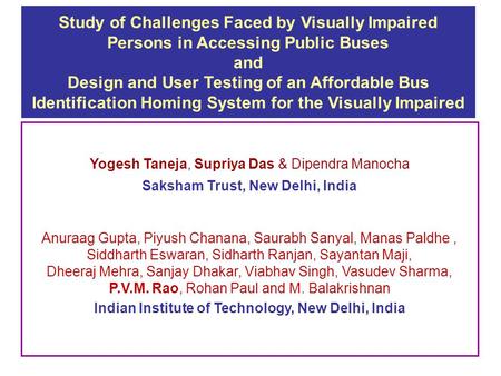 Yogesh Taneja, Supriya Das & Dipendra Manocha Saksham Trust, New Delhi, India Anuraag Gupta, Piyush Chanana, Saurabh Sanyal, Manas Paldhe, Siddharth Eswaran,