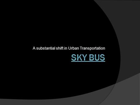 A substantial shift in Urban Transportation