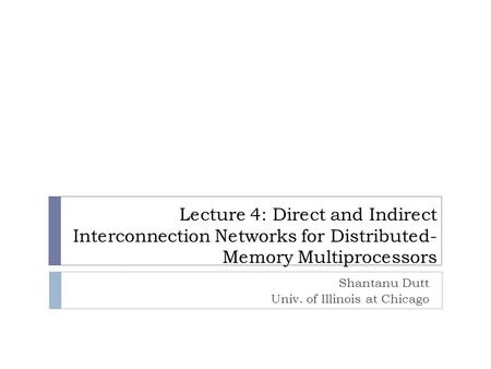 Shantanu Dutt Univ. of Illinois at Chicago